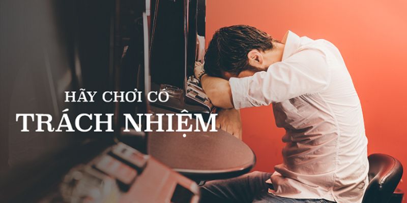 Ý nghĩa về chính sách chơi có trách nhiệm tại nhà cái